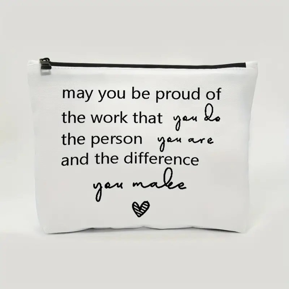 NWOT May You Be Proud Of The Work The Difference You Make Canvas Makeup Bag